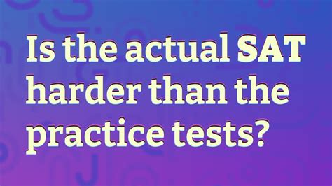 is the real sat harder than practice tests|hardest practice tests sat.